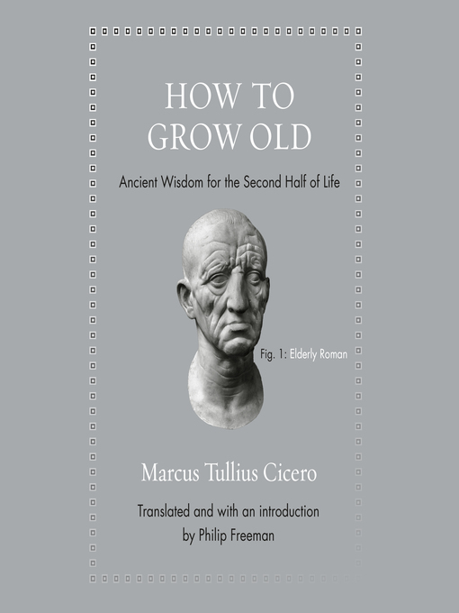 Title details for How to Grow Old by Marcus Tullius Cicero - Available